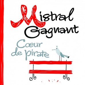 Coeur-de-Pirate-Mistral-Gagnant